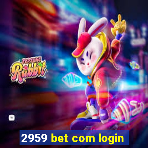 2959 bet com login